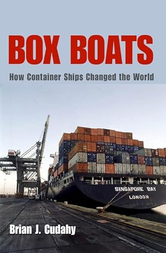 Box Boats: How Container Ships Changed the World von Fordham University Press